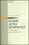 Hledání jazyka interpretace (k modernímu prozaickému textu) - obálka