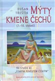 Mýty kmene Čechů ((7.-10. století) Tři studie ke ´Starým pověstem českým´) - obálka