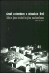 Česká architektura v německém Brně (Město jako ideální krajina nacionalizmu) - obálka