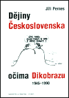 Dějiny Československa očima Dikobrazu 1945-1990 - obálka