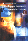 Heidegger, Habermas a mobilní telefon - obálka