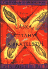 Láska, vztahy a přátelství (Čtyři dohody - toltécká láska) - obálka