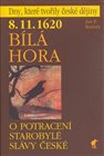 8.11.1620 Bílá Hora - O potracení starobylé slávy české
