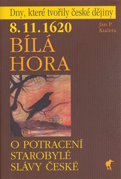 Obálka titulu 8.11.1620 Bílá Hora - O potracení starobylé slávy české