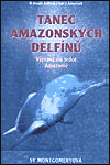 Tanec amazonských delfínů (Cesta do srdce Amazonie) - obálka
