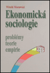 Ekonomická sociologie (Problémy, teorie, empirie) - obálka
