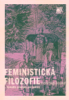 Feministická filozofie (Výsledky, problémy, perspektivy) - obálka
