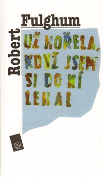 Obálka titulu Už hořela, když jsem si do ní lehal