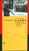 Příběh lágru (Internační tábor a perzekuce Němců v pohraničí (1945-1946)) - obálka