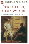 Černý pokoj v Longwoodu (Napoleonova cesta na Svatou Helenu) - obálka