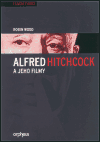 Obálka titulu Alfred Hitchcock a jeho filmy