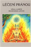 Léčení pránou (Věda a umění pránického léčení) - obálka