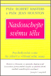 Naslouchejte svému tělu (Psychofyzická cesta ke zdraví a vědomí sebe sama) - obálka