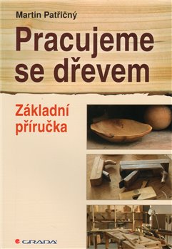 Obálka titulu Pracujeme se dřevem
