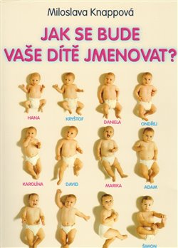 Obálka titulu Jak se bude vaše dítě jmenovat