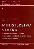 Ministerstvo vnitra a bezpečnostní aparát (Prameny k dějinám československé krize 1967-1970; Díl 7) - obálka