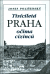 Obálka titulu Tisíciletá Praha očima cizinců