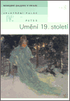 Umění 19. století (Průvodce expozicí Národní Galerie v Praze. Veletržní palác, IV. patro) - obálka