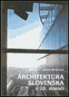 Architektúra Slovenska v 20.storočí - obálka