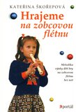 Hrajeme na zobcovou flétnu (Metodika výuky hry na zobcovou flétnu bez not pro děti) - obálka