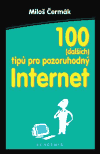 100 (dalších) tipů pro pozoruhodný internet - obálka