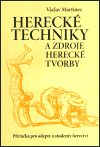 Herecké techniky a zdroje herecké tvorby (Příručka pro adepty a studenty herectví) - obálka