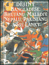 Dějiny Bangladéše, Bhútánu, Malediv, Nepálu, Pákistánu a Srí Lanky - obálka