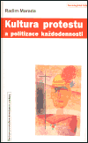 Kultura protestu a politizace každodennosti - obálka