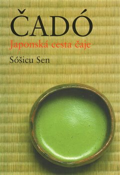 Obálka titulu Čadó. Japonská cesta čaje