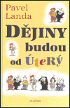 Dějiny budou od úterý - obálka