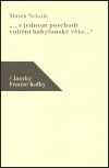„...v jednom poschodí vnitřní babylonské věže...“ / Jazyky Franze Kafky - obálka