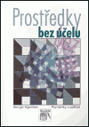 Prostředky bez účelu (Poznámky o politice) - obálka
