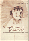 V nepřítomnosti posvátného (Selhání moderních technologií a zápas indiánských národů o přežití) - obálka