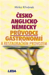 Česko-anglicko-německý průvodce gastronomií a restauračním provozem - obálka