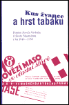 Kus žvance a hrst tabáku (Dopisy Josefa Váchala Ctiboru Šťastnému z let 1949-1958) - obálka