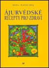 Ájurvédské recepty pro zdraví