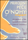 Přírodní péče o nohy (Bylinková léčba, masáže a cvičení pro zdravá chodidla) - obálka