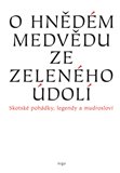 O hnědém medvědu ze Zeleného údolí (Skotské pohádky, mýty a legendy) - obálka