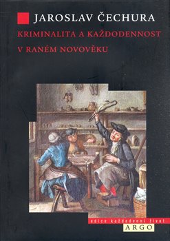 Obálka titulu Kriminalita a každodennost v raném novověku