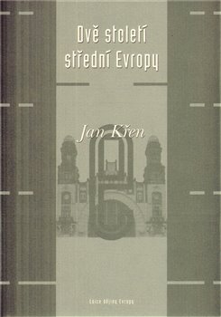 Obálka titulu Dvě století střední Evropy