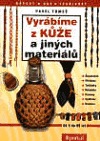 Vyrábíme z kůže a jiných materiálů
