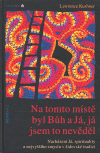 Na tomto místě byl Bůh a Já, já jsem to nevěděl (Nalézání Sebe, spirituality a nejvyššího smyslu v židovské tradici) - obálka