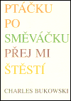 Ptáčku posměváčku, přej mi štěstí - obálka