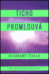 Ticho promlouvá (Moc přítomného okamžiku) - obálka