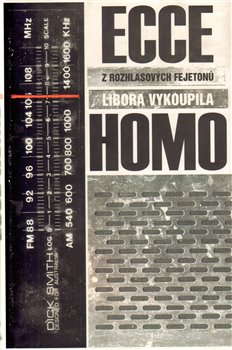 Obálka titulu Ecce homo - z rozhlasových fejetonů