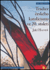 Tradice českého katolicismu ve 20. století - obálka