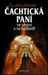 Čachtická paní ve vězení a na svobodě