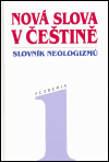 Nová slova v češtině 1- Slovník neologismů - obálka