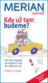 Kdy už tam budeme?