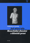 Jak mluví tělo. Neverbální chování v klinické praxi - obálka